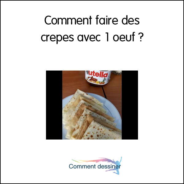 Comment faire des crepes avec 1 oeuf